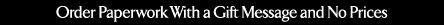 Example Below - Order Paperwork with a Gift Message & No Prices