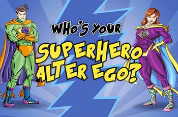 Who's your superhero alter ego?