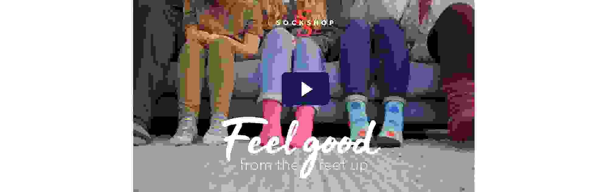 SOCKSHOP socks make you feel good from the feet up - watch our video >